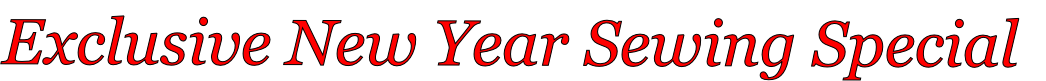 Exclusive New Year Sewing Special