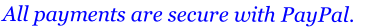 All payments are secure with PayPal. 