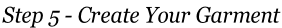 Step 5 - Create Your Garment